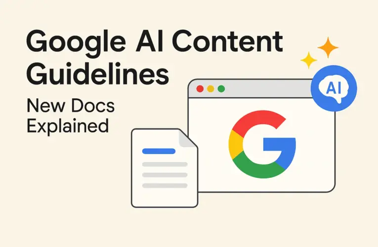 Google AI Content Guidelines: New Docs Explained