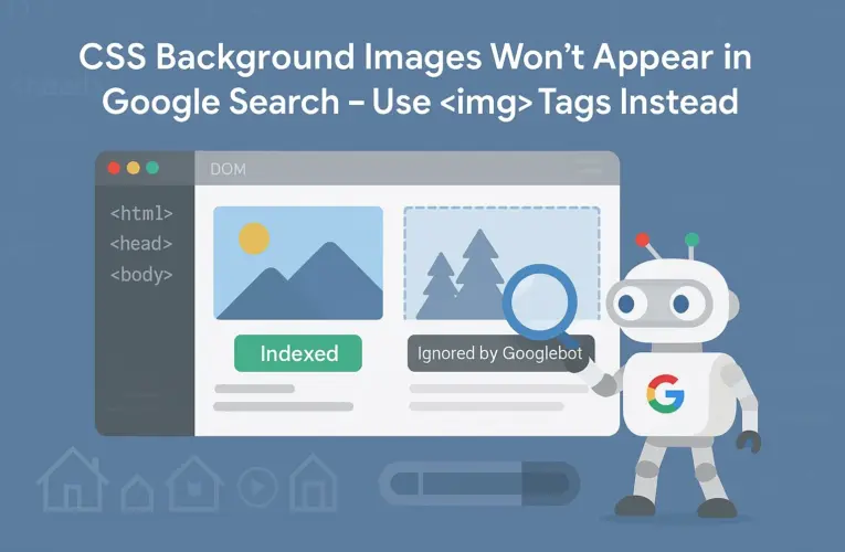 Google Says CSS Background Images Are Ignored in Indexing