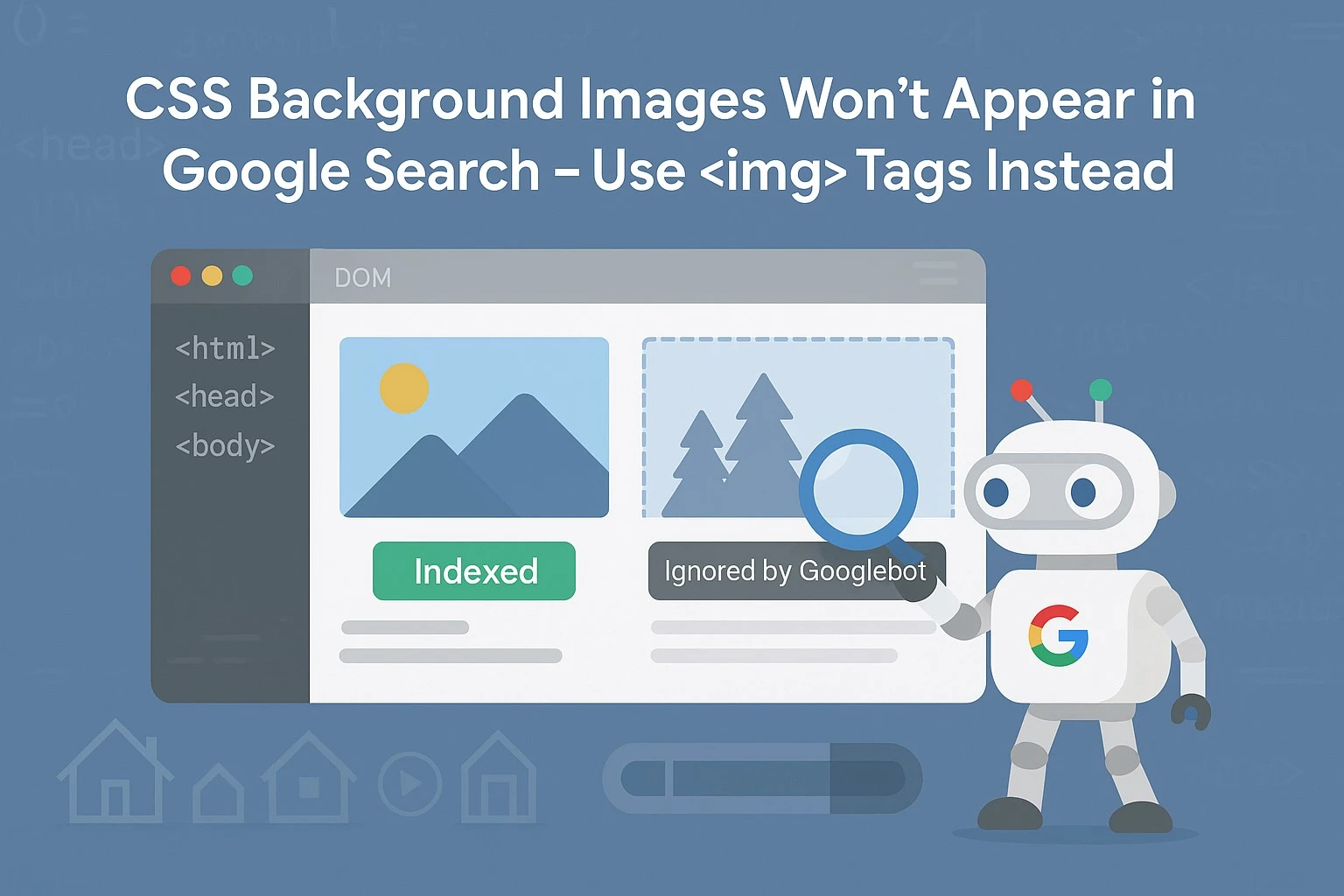 Google Says CSS Background Images Are Ignored in Indexing