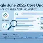Google Core Update June 2025: Signs of HCU Recovery Spotted