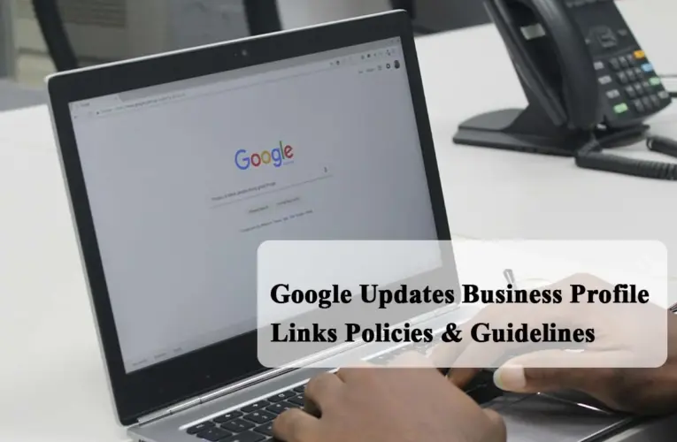 Google Updates Business Profile Links Policies & Guidelines
