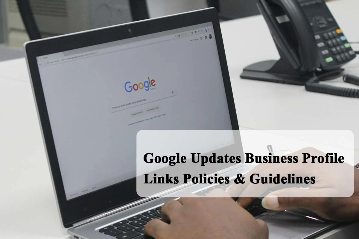 Google Updates Business Profile Links Policies & Guidelines
